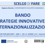 Bando Strategie Innovative di Internazionalizzazione di Regione Marche – Scheda di Sintesi